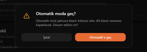 Alt klasör taramanın kapatılacağını söyleyip Otomatik moda geçişi onaylatan pencere